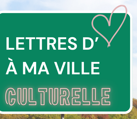 Le mouvement Lettres d’amour à ma ville culturelle