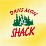 dans mon shack
